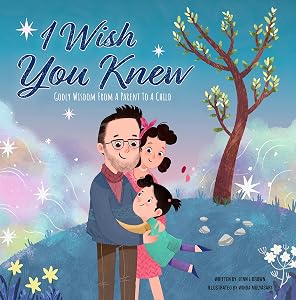 I Wish You Knew: Godly Wisdom From A Parent To A Child by Jenn Brown