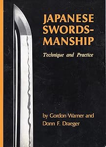 Japanese Swordsmanship: Technique And Practice by Donn F. Draeger