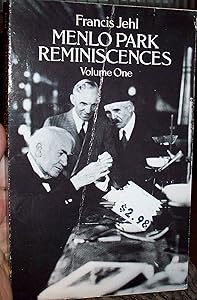 Menlo Park Reminiscences by Francis Jehl