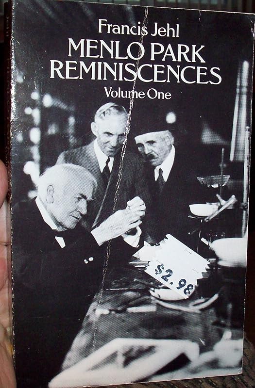 Menlo Park Reminiscences by Francis Jehl