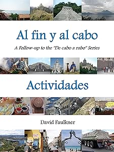 Al fin y al cabo - Actividades: A Follow-up to the "De cabo a rabo" Series (Al fin y al cabo - Spanish nº 1) (Spanish Edition)