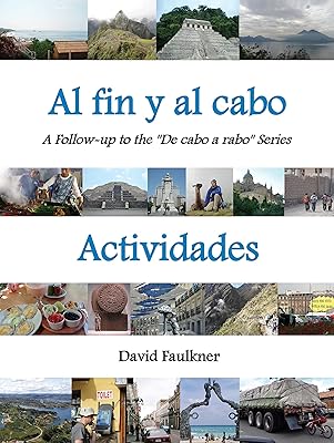 Al fin y al cabo - Actividades: A Follow-up to the "De cabo a rabo" Series (Al fin y al cabo - Spanish nº 1) (Spanish Edition)