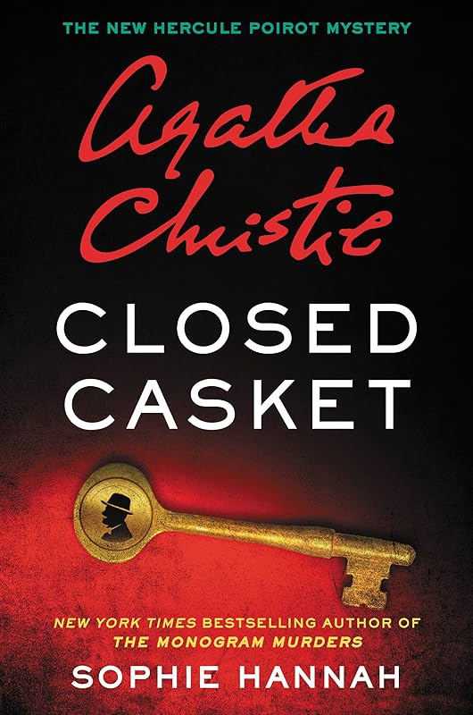 Closed Casket: A New Hercule Poirot Mystery (Hercule Poirot Mysteries Book 2) by Sophie Hannah