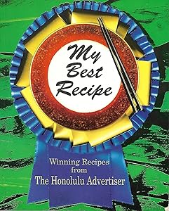 My Best Recipe: Winning Recipes from the Honolulu Advertiser by No Stated Author