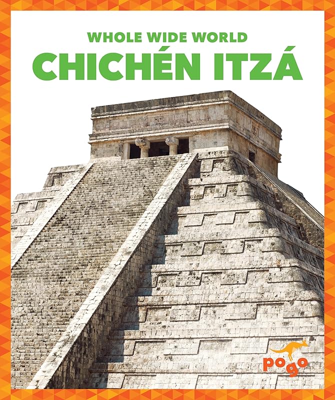Chichén Itzá (Pogo Books: Whole Wide World) by Kristine Spanier