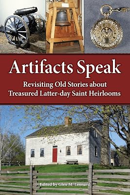 Artifacts Speak: Revisiting Old Stories about Treasured Latter-day Saint Heirlooms