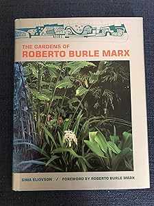 The Gardens of Roberto Burle Marx by Sima Eliovson