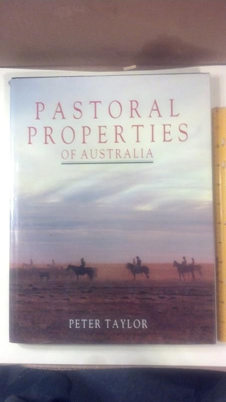 The pastoral properties of Australia by Peter Taylor