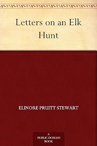 Letters on an Elk Hunt