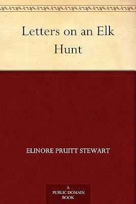 Letters on an Elk Hunt
