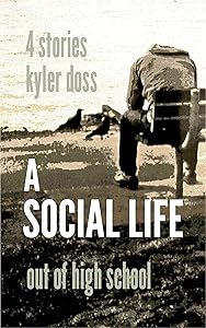 A Social Life: 4 Stories by Kyler Doss