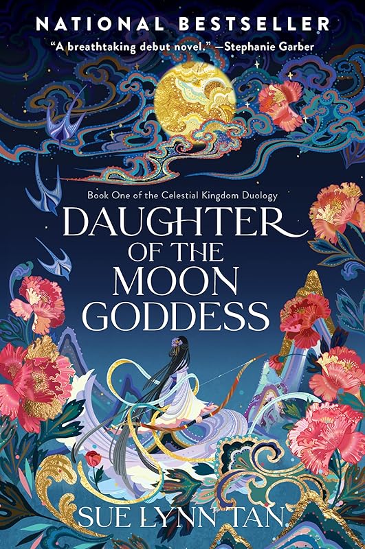 Daughter of the Moon Goddess: A Novel (Celestial Kingdom, 1) by Sue Lynn Tan