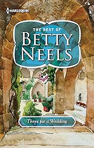Three for a Wedding: A Classic Doctor Romance (The Betty Neels Collection Book 21)