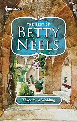 Three for a Wedding: A Classic Doctor Romance (The Betty Neels Collection Book 21)