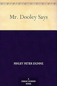 Mr. Dooley Says
