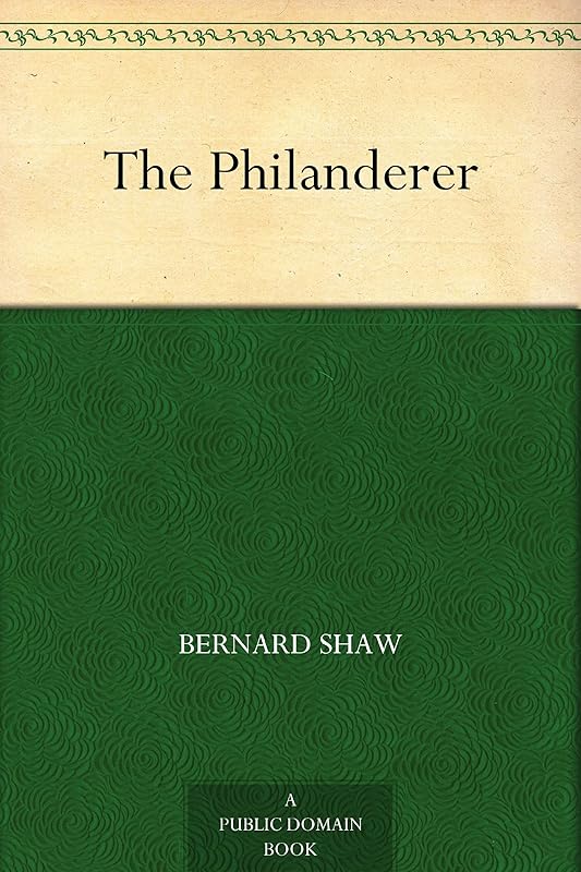 The Philanderer by George Bernard Shaw