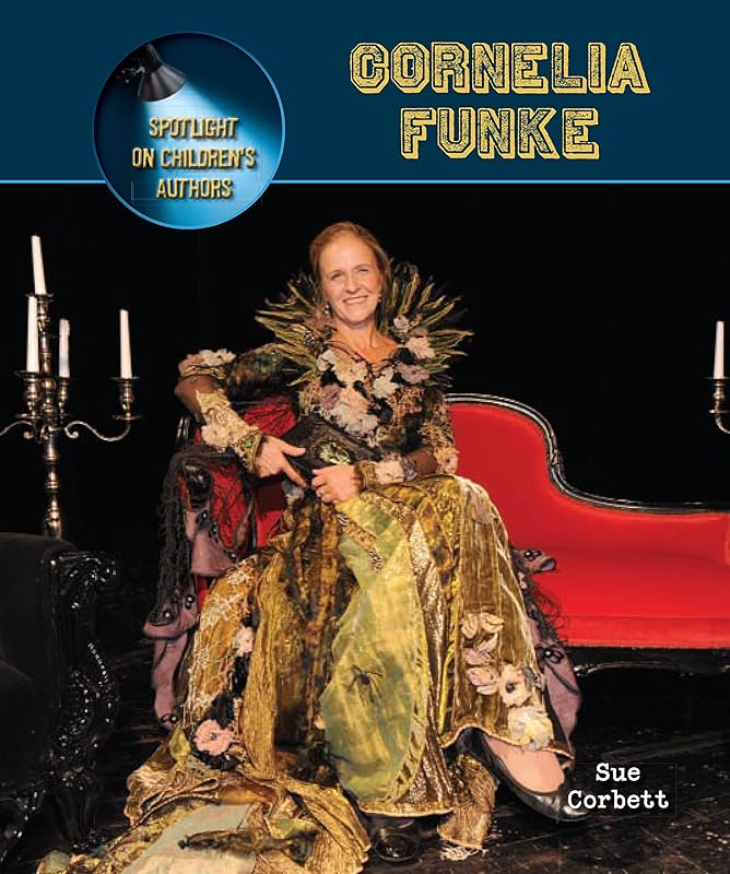 Cornelia Funke (Spotlight on Children's Authors) by Sue Corbett