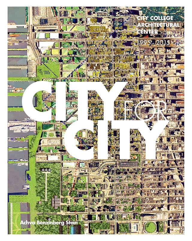 City for City: City College Architectural Center: 1995-2015 by Lance Jay Brown