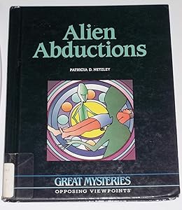 Alien Abductions: Opposing Viewpoints (Great Mysteries)