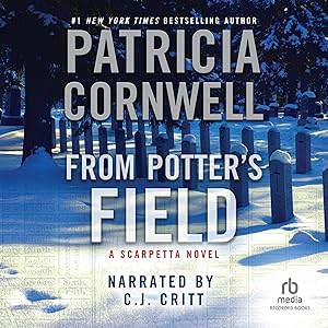 From Potter's Field: Kay Scarpetta Mysteries, Book 6 by Patricia Cornwell