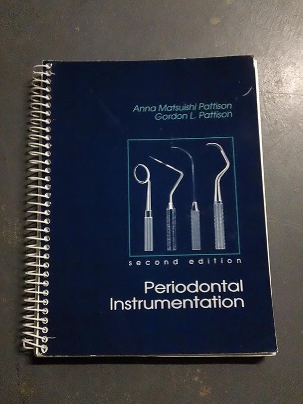 Periodontal Instrumentation: A Clinical Manual by Anna Matsuishi Pattison