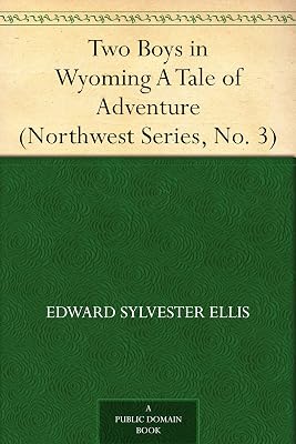 Two Boys in Wyoming A Tale of Adventure (Northwest Series, No. 3)