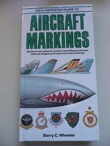 An Illustrated Guide to Aircraft Markings by Barry C. Wheeler