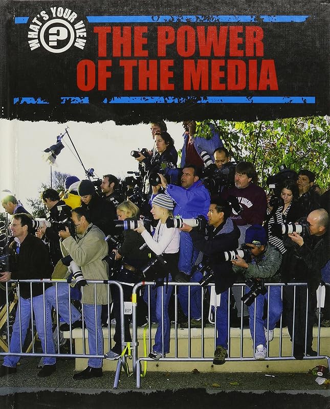 The Power of the Media (What's Your View) by Adam Hibbert