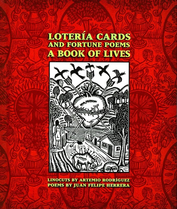 Lotería Cards and Fortune Poems: A Book of Lives by Juan Felipe Herrera