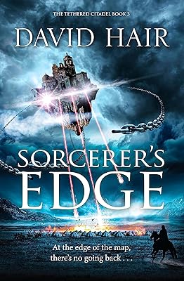 Sorcerer's Edge: The Tethered Citadel Book 3 (Tethered Citadel, 3)