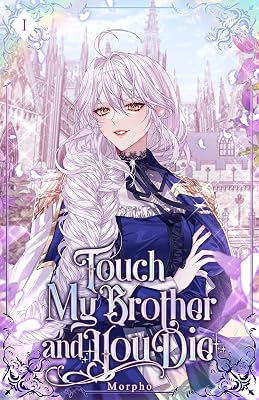 Touch My Brother and You Die: Volume I (Light Novel)