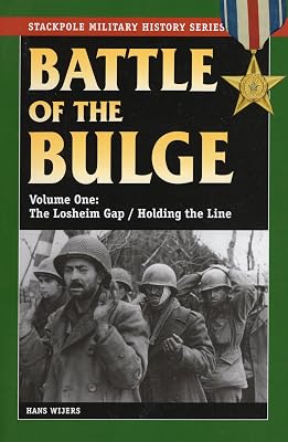 The Battle of the Bulge: The Losheim Gap/Holding the Line (Volume 1) (Stackpole Military History Series, Volume 1)
