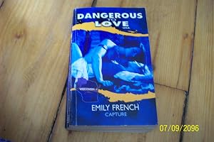 Capture (Dangerous to Love USA: Wisconsin #49) by Emily French