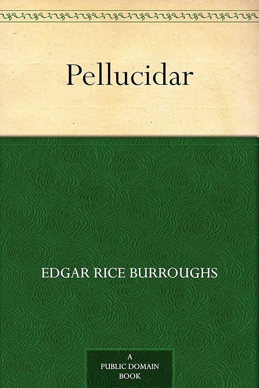 Pellucidar by Edgar Rice Burroughs