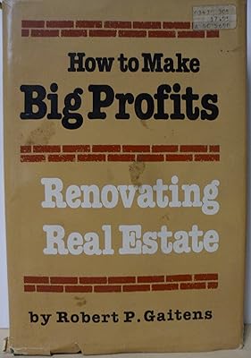 How to Make Big Profits Renovating Real Estate
