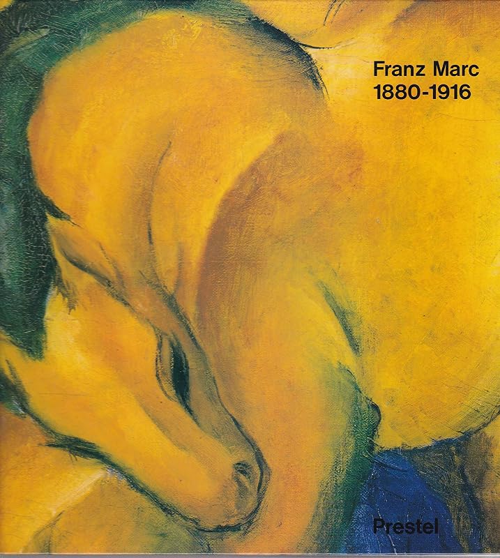 Franz Marc 1880-1916 (German Edition) by Rosenthal Gollek