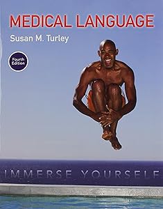 Medical Language: Immerse Yourself PLUS MyLab Medical Terminology with Pearson eText -- Access Card Package by Susan Turley