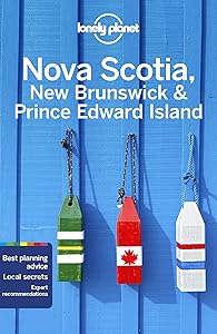 Lonely Planet Nova Scotia, New Brunswick & Prince Edward Island 5 (Travel Guide) by Oliver Berry