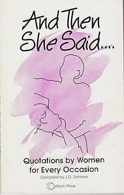 And Then She Said: Quotations by Women for Every Occasion