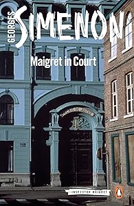 Maigret in Court (Inspector Maigret Book 55)