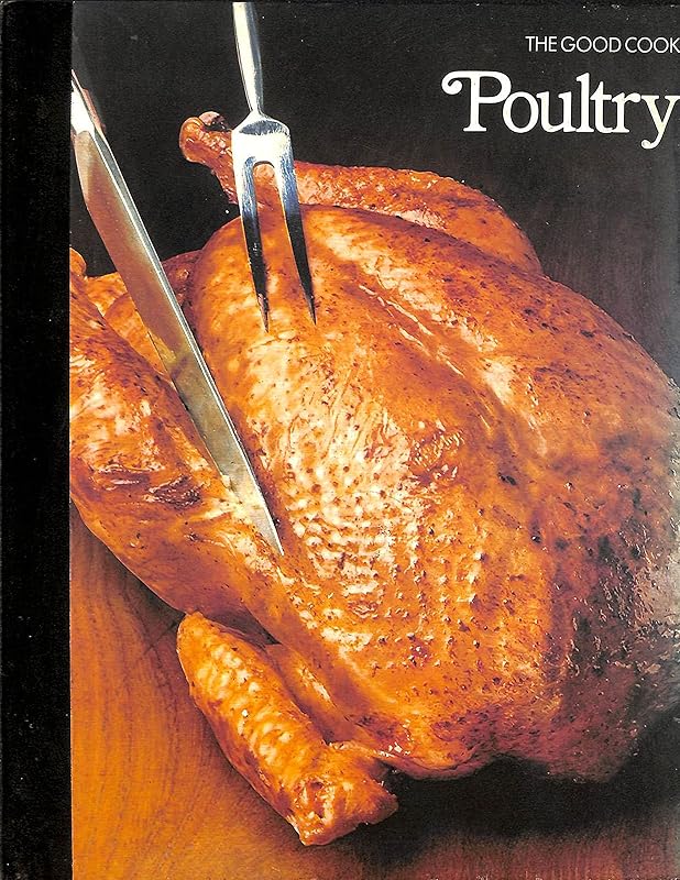 Poultry (The Good Cook Techniques & Recipes Series) by Time-Life Books