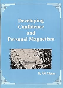 Developing Confidence and Personal Magnetism by Gil Magno