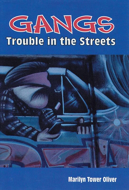 Gangs: Trouble in the Streets (Issues in Focus) by Marilyn Tower Oliver