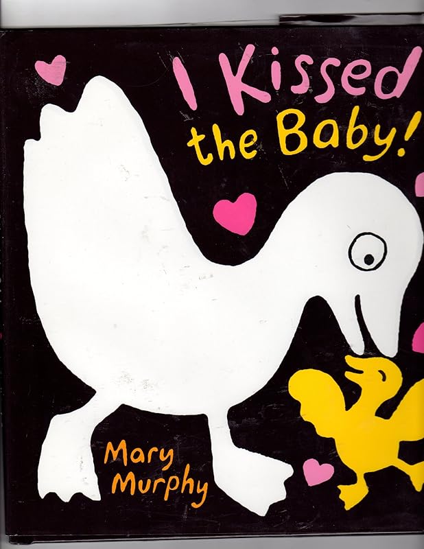 I Kissed the Baby! by Mary Murphy