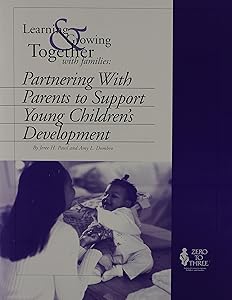 Learing and Growing with Families: Partnering with Parents to Support Young Children's Development by Jeree Pawl