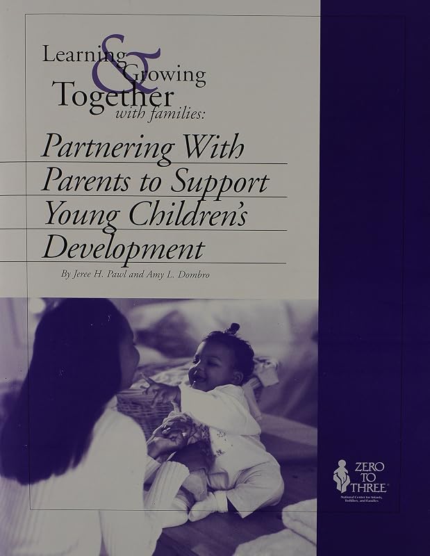 Learing and Growing with Families: Partnering with Parents to Support Young Children's Development by Jeree Pawl