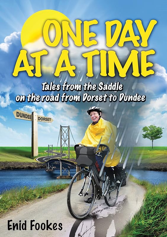One Day at a Time - Tales from the Saddle on the Road from Dorset to Dundee by Enid Fookes