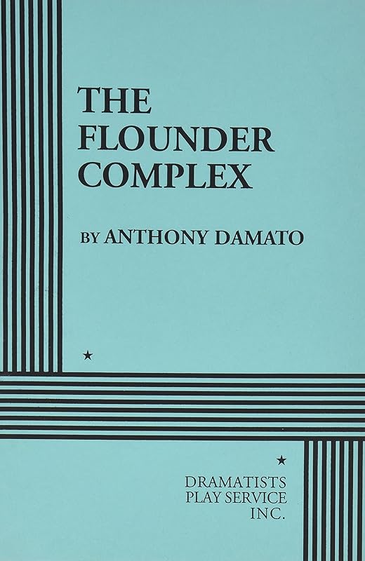 The Flounder Complex. by Anthony Damato