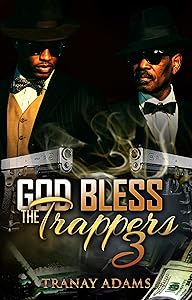 GOD BLESS THE TRAPPERS 3: Me & Bae 3: Until Our Last Breath by Tranay Adams