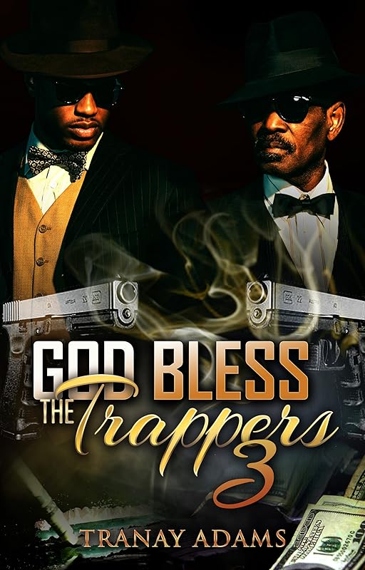 GOD BLESS THE TRAPPERS 3: Me & Bae 3: Until Our Last Breath by Tranay Adams